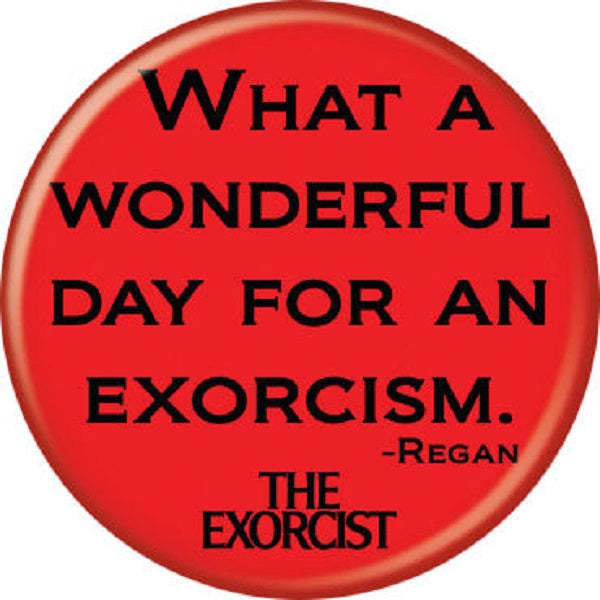 The Exorcist (1973) "Wonderful Day" Button