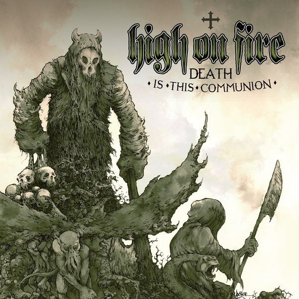 High on Fire "Death Is The Communion" CD