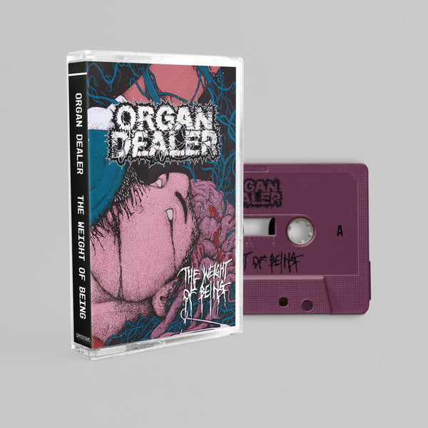 Organ Dealer "The Weight Of Being" Cassette