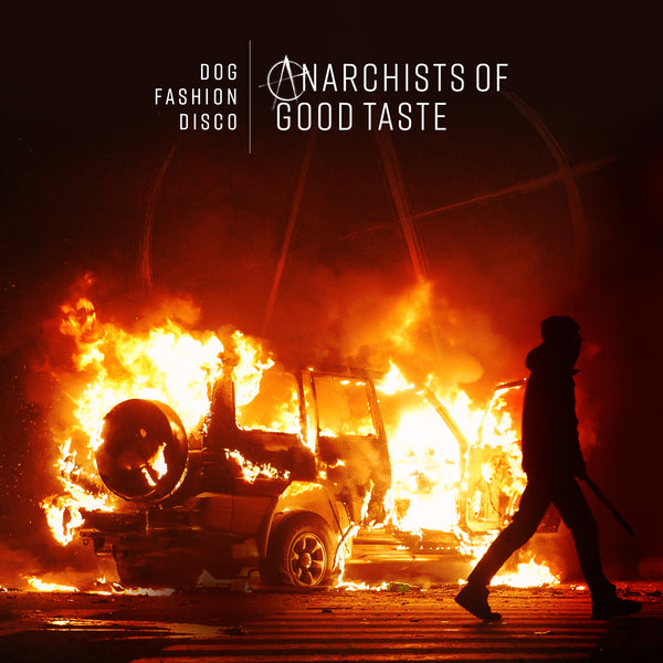 Dog Fashion Disco "Anarchists Of Good Taste" CD