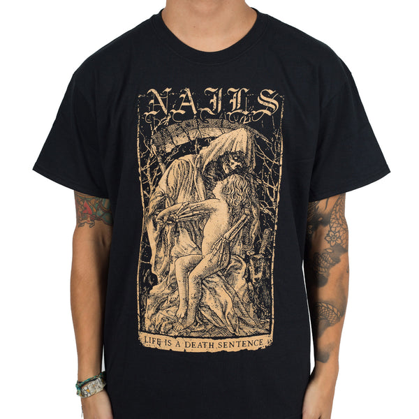 Nails "Life Is A Death Sentence" T-Shirt