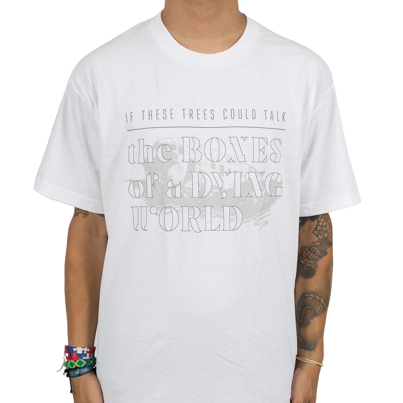 If These Trees Could Talk "The Bones of a Dying World" T-Shirt