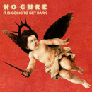 NO CURE "It's Going to get Dark" CD