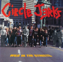 Circle Jerks "Wild In The Streets" 12"