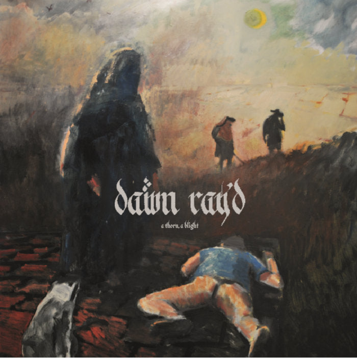 Dawn Ray'd "A Thorn, A Blight" 12"