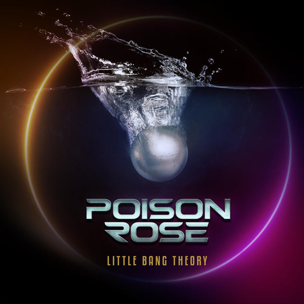 Poison Rose "Little Bang Theory" CD