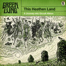 Green Lung "This Heathen Land" CD