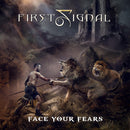 First Signal "Face Your Fears" CD