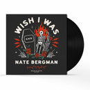 Nate Bergman "Wish I Was (Limited Edition) " 12"