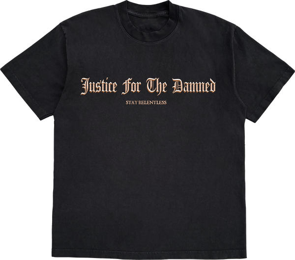 Justice For The Damned "Stay Relentless" T-Shirt