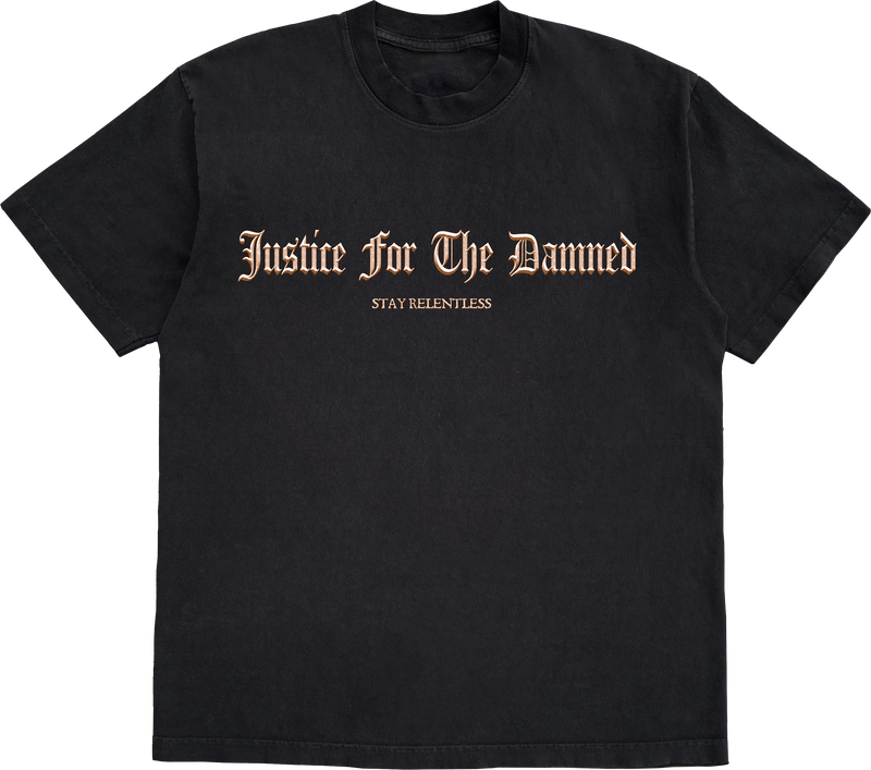 Justice For The Damned "Stay Relentless" T-Shirt
