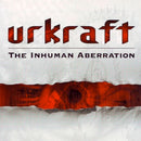 Urkraft "The Inhuman Aberration" CD