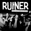 Ruiner "I Heard These Dudes Are Assholes" CD
