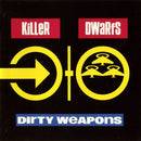 Killer Dwarfs "Dirty Weapons (Reissue)" CD