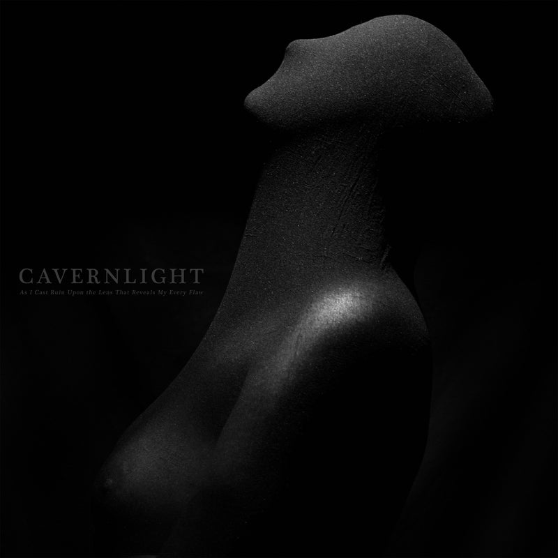Cavernlight "As I Cast Ruin Upon the Lens That Reveals My Every Flaw" 12"