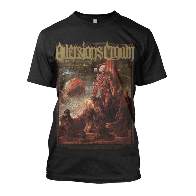Aversions Crown "Hell Will Come For Us All" T-Shirt