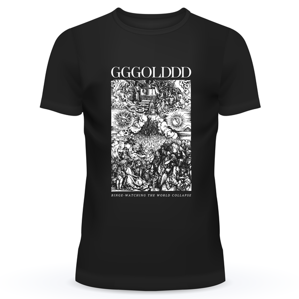 GGGOLDDD "Binge Watching The World Collapse" T-Shirt