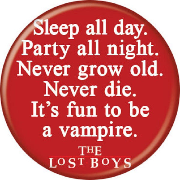 The Lost Boys "Sleep All Day" Button
