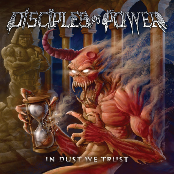 Disciples Of Power "In Dust We Trust" CD