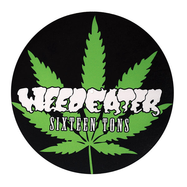 Weedeater "Sixteen Tons Leaf" Turntable Slipmat