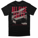 All Else Failed "Never Happened After All" T-Shirt