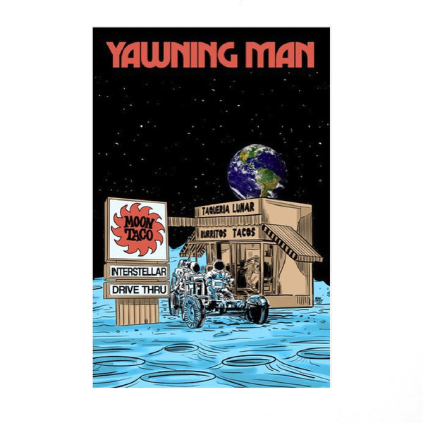 Yawning Man "Moon Taco" Print