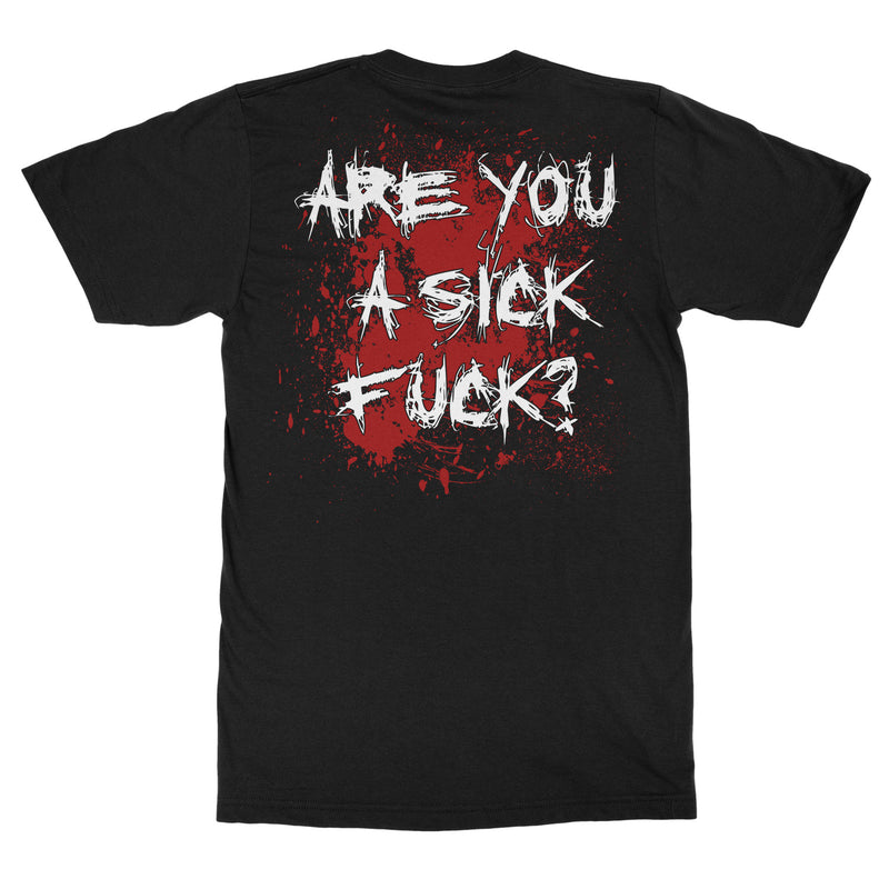 Vulvectomy "Are You A Sick Fuck" T-Shirt