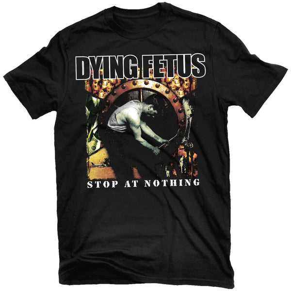Dying Fetus "Stop At Nothing" T-Shirt