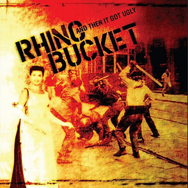 Rhino Bucket "And Then It Got Ugly" 12"