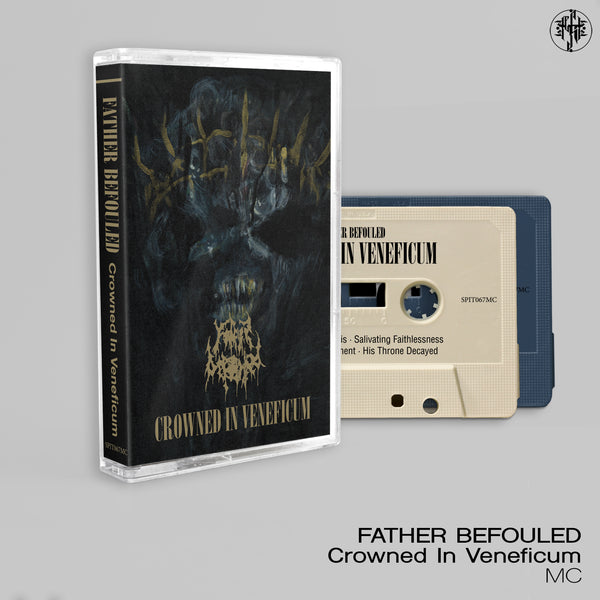 Father Befouled "Crowned In Veneficum" Cassette