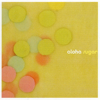 Aloha "Sugar" CD